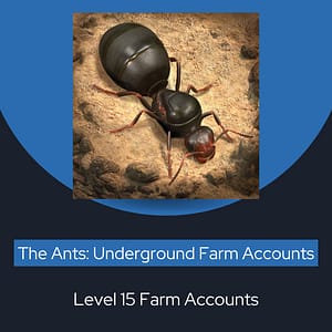Farm Accounts - Level 15, Ants Underground