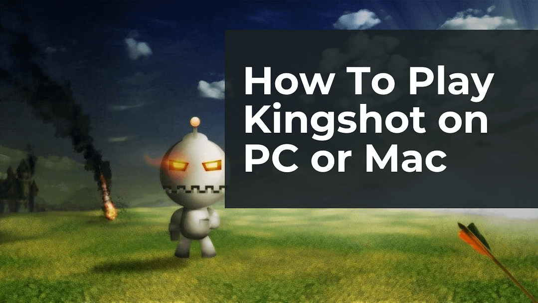 How To Play Kingshot On Pc And Mac 1 How To Play Kingshot On Pc Or Mac