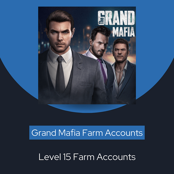 Farm Accounts - Level 15, Grand Mafia