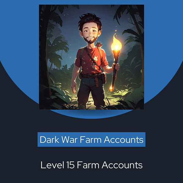 Farm Accounts - Level 15, Dark War
