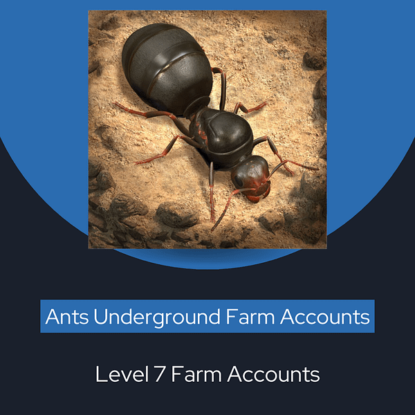 Farm Accounts - Level 7, Ants Underground